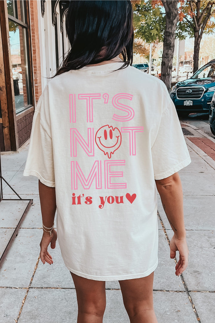 It's Not Me, It's You Tee